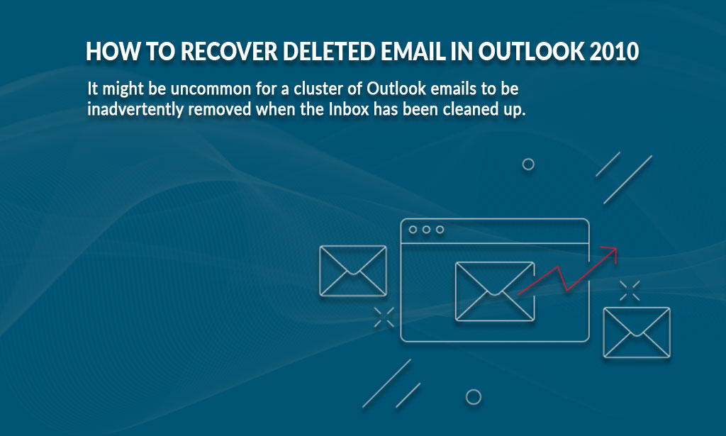 How to recover deleted email in outlook 2010