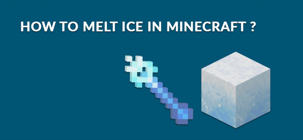 how to turn ice into water in minecraft