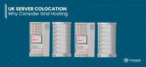 uk server colocation why consider grid hosting feature image