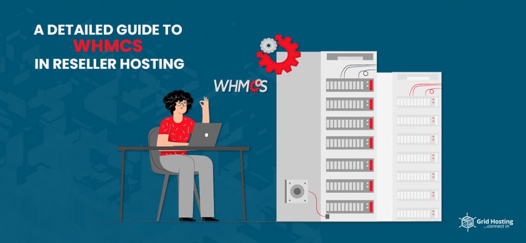 A Detailed Guide To WHMCS In Reseller Hosting