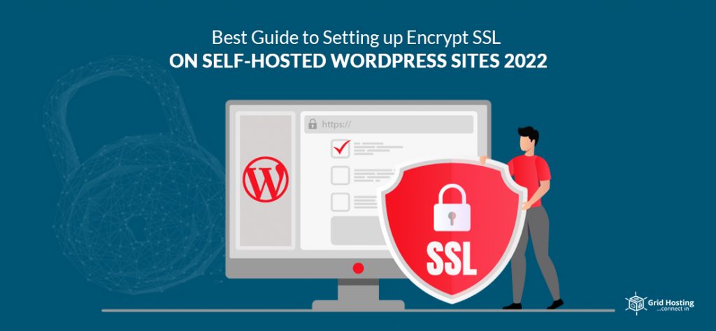 Best Guide to Setting up Encrypt SSL on self hosted WordPress sites 2022 grid hosting feature image