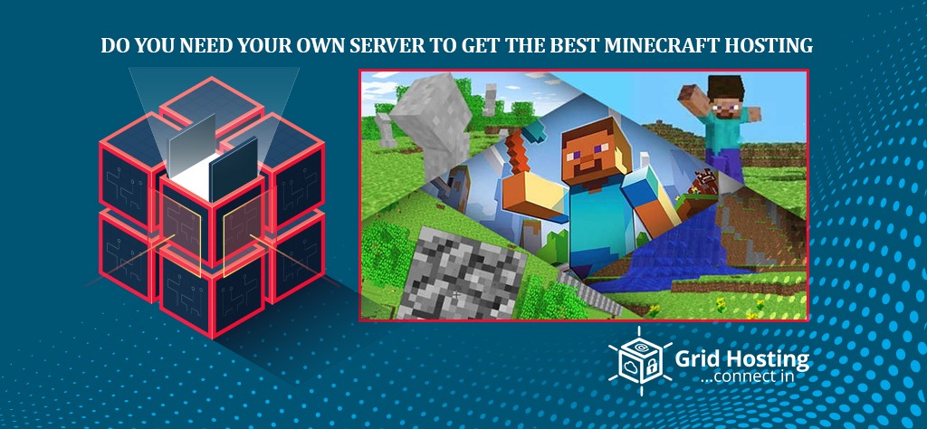 Do You Need Your Own Server To Get The Best Minecraft Hosting