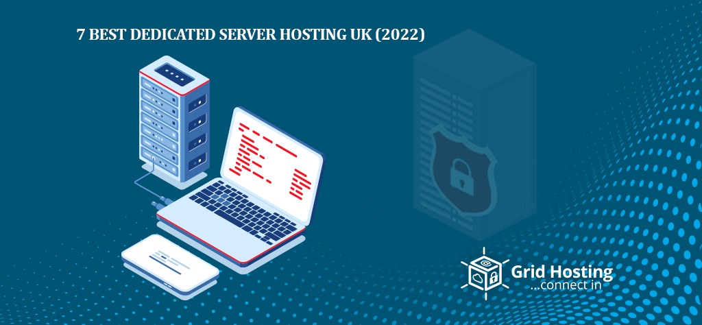 7 Best Dedicated Server Hosting UK (2022)