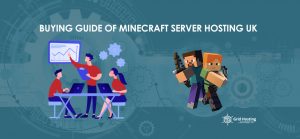 Buying Guide of Minecraft Server Hosting UK