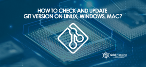 How to Check and Update Git Version on Linux, Windows, Mac