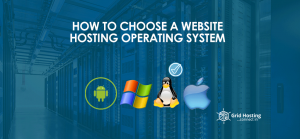 How to Choose a Website Hosting Operating System
