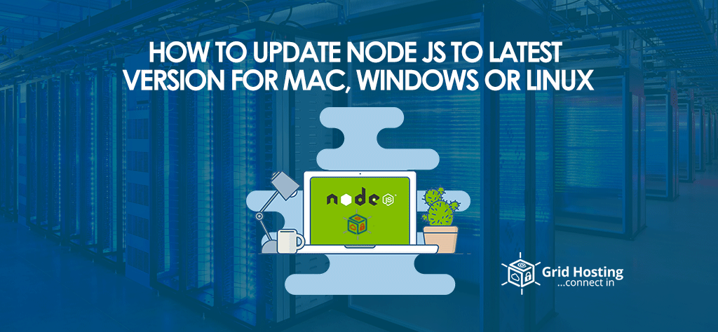 How to Update Node.js to Latest Version For Mac, Windows or Linux