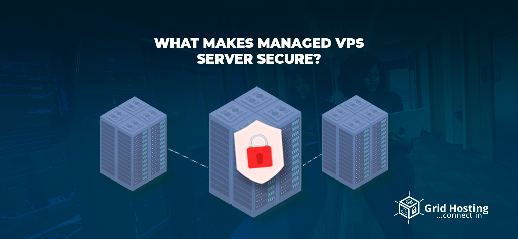 What Makes Managed VPS Server Secure?