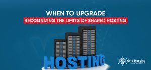 When to Upgrade Recognizing the Limits of Shared Hosting