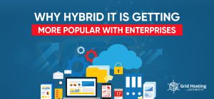Why Hybrid IT Is Getting More Popular with Enterprises