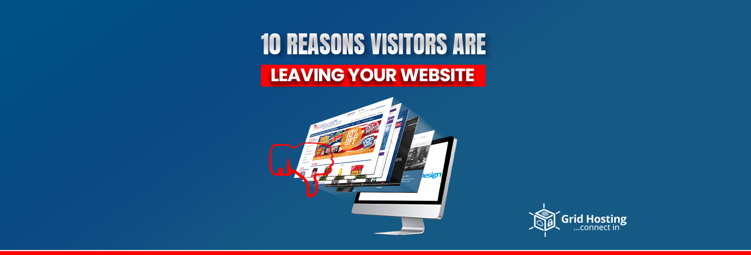 10 Reasons Visitors Are Leaving Your Website